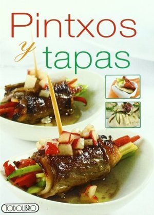 Pintxos y tapas (Miniprácticos) (Spanish Edition) Pintxos y tapas (Miniprácticos) (Spanish Edition)