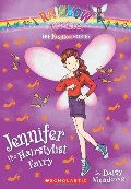 Jennifer the Hairstylist Fairy: The Fashion Fairies #5 Jennifer the Hairstylist Fairy: The Fashion Fairies #5