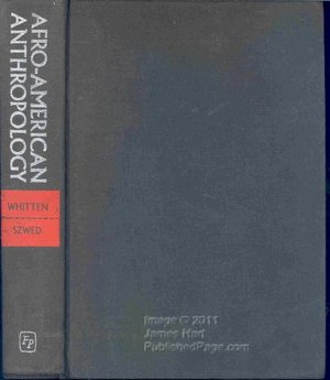 Afro-American Anthropology: Contemporary Perspectives Afro-American Anthropology: Contemporary Perspectives
