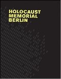 Holocaust Memorial Berlin Holocaust Memorial Berlin