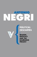 Political Descartes: Reason, Ideology and the Bourgeois Project (Radical Thinkers) Political Descartes: Reason, Ideology and the Bourgeois Project (Radical Thinkers)