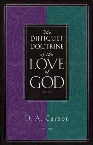 Difficult Doctrine of the Love of God, The Difficult Doctrine of the Love of God, The