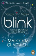 Blink: The Power of Thinking without thinking Blink: The Power of Thinking without thinking