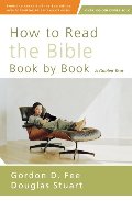 How to Read the Bible Book by Book: A Guided Tour How to Read the Bible Book by Book: A Guided Tour
