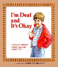 I'm Deaf and It's Okay (A Concept Book) I'm Deaf and It's Okay (A Concept Book)