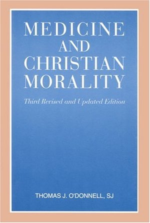 Medicine and Christian Morality Medicine and Christian Morality