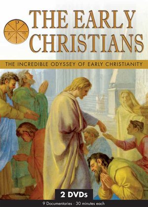 Early Christians: The Incredible Odyssey of Early Christianity, The Early Christians: The Incredible Odyssey of Early Christianity, The