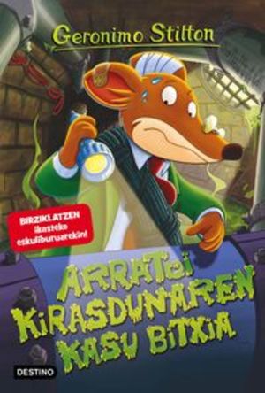 GERONIMO STILTON 22 - ARRATOI KIRASDUNAREN KASU BITXIA GERONIMO STILTON 22 - ARRATOI KIRASDUNAREN KASU BITXIA