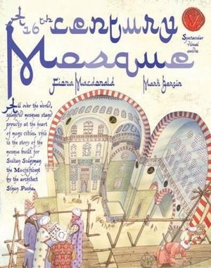 16th Century Mosque (Spectacular Visual Guides), A 16th Century Mosque (Spectacular Visual Guides), A