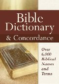 Bible Dictionary & Concordance Bible Dictionary & Concordance