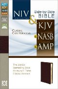 Classic Comparative Parallel Bible: NIV and KJV and NASB and Amplified Classic Comparative Parallel Bible: NIV and KJV and NASB and Amplified