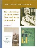 Adventures of Huckleberry Finn and Race in America (Looking at Literature Through Primary Sources), The Adventures of Huckleberry Finn and Race in America (Looking at Literature Through Primary Sources), The