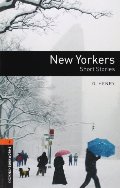 New Yorkers: Short Stories (Oxford Bookworms Library; Stage 2, Human Interest) New Yorkers: Short Stories (Oxford Bookworms Library; Stage 2, Human Interest)