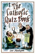 Catholic Quiz Book, The Catholic Quiz Book, The