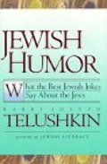 Jewish Humor: What the Best Jewish Jokes Say About the Jews Jewish Humor: What the Best Jewish Jokes Say About the Jews