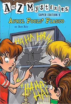 to Z Mysteries Super Edition #9: April Fools' Fiasco (A Stepping Stone Book(TM)), A to Z Mysteries Super Edition #9: April Fools' Fiasco (A Stepping Stone Book(TM)), A