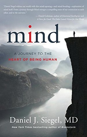 Mind: A Journey to the Heart of Being Human Mind: A Journey to the Heart of Being Human