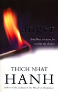 Anger: Buddist Wisdom for Cooling the Flames Anger: Buddist Wisdom for Cooling the Flames