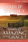 What's So Amazing About Grace? Participant's Guide What's So Amazing About Grace? Participant's Guide