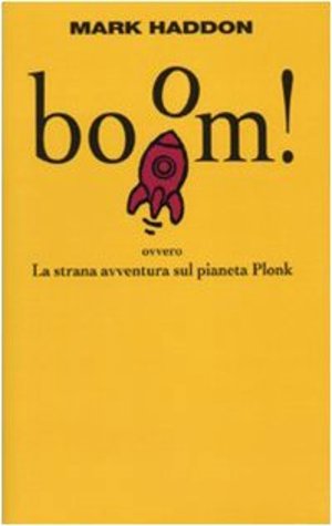 Boom! Ovvero: la strana avventura sul pianeta Plonk Boom! Ovvero: la strana avventura sul pianeta Plonk