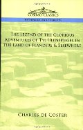 Legend of the Glorious Adventures of Tyl Ulenspiegel in the Land of Flanders & Elsewhere, The Legend of the Glorious Adventures of Tyl Ulenspiegel in the Land of Flanders & Elsewhere, The