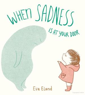 When Sadness is at Your Door When Sadness is at Your Door