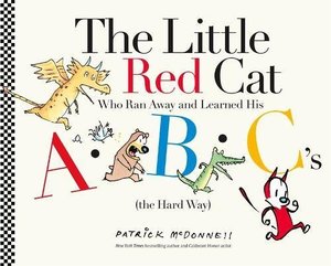 Little Red Cat Who Ran Away and Learned His ABC's (the Hard Way), The Little Red Cat Who Ran Away and Learned His ABC's (the Hard Way), The