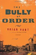 Bully of Order: A Novel, The Bully of Order: A Novel, The