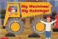 Big Machines! Big Buildings! Big Machines! Big Buildings!