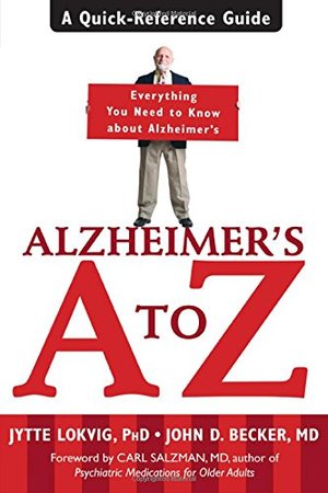 Alzheimer's A to Z: A Quick-Reference Guide Alzheimer's A to Z: A Quick-Reference Guide
