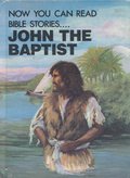 John the Baptist (Now You Can Read- Bible Stories) John the Baptist (Now You Can Read- Bible Stories)