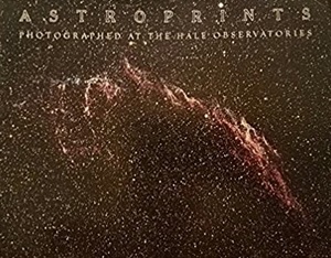 Astroprints: Photographed At the Hale Observatories Astroprints: Photographed At the Hale Observatories