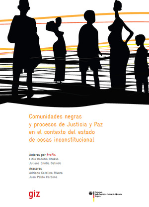 Comunidades negras y procesos de Justicia y Paz en el contexto del estado de cosas inconstitucional Comunidades negras y procesos de Justicia y Paz en el contexto del estado de cosas inconstitucional