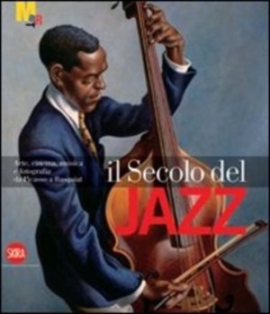 Il Secolo del Jazz: Arte, cinema, musica e fotografia da Picasso a Basquiat Il Secolo del Jazz: Arte, cinema, musica e fotografia da Picasso a Basquiat
