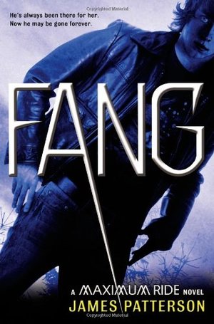 Fang: A Maximum Ride Novel (Book 6) Fang: A Maximum Ride Novel (Book 6)