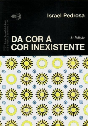 Da Cor à Cor Inexistente - 2ª Edição Da Cor à Cor Inexistente - 2ª Edição