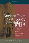 Ancient Texts for the Study of the Hebrew Bible: A Guide to the Background Literature Ancient Texts for the Study of the Hebrew Bible: A Guide to the Background Literature