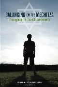 Balancing on the Mechitza: Transgender in Jewish Community Balancing on the Mechitza: Transgender in Jewish Community