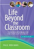 Life Beyond the Classroom: Transition Strategies for Young People with Disabilities, Fifth Edition Life Beyond the Classroom: Transition Strategies for Young People with Disabilities, Fifth Edition