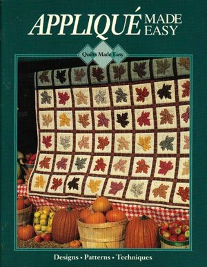 Applique Made Easy (Quilts Made Easy) Applique Made Easy (Quilts Made Easy)