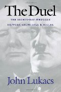 Duel: The Eighty-Day Struggle Between Churchill and Hitler, The Duel: The Eighty-Day Struggle Between Churchill and Hitler, The