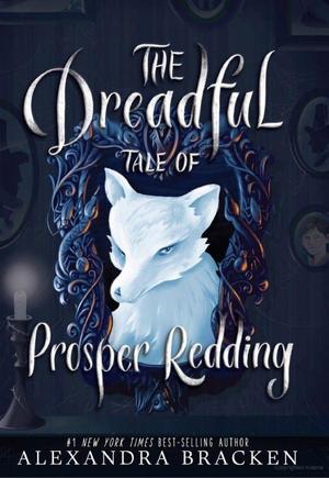 Dreadful Tale of Prosper Redding, The Dreadful Tale of Prosper Redding, The