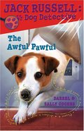 Awful Pawful (Jack Russell: Dog Detective), The Awful Pawful (Jack Russell: Dog Detective), The