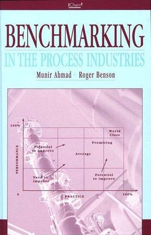 Benchmarking in the Process Industries Benchmarking in the Process Industries