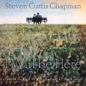 I Will Be Here I Will Be Here
