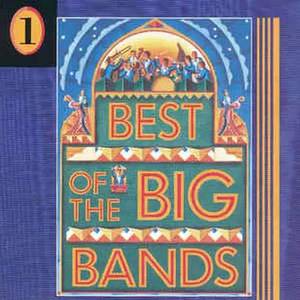 Best of the Big Bands, Vol. 1 Best of the Big Bands, Vol. 1