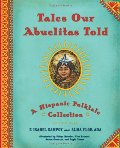 Cuentos que contaban nuestras abuelas (Tales Our Abuelitas Told): Cuentos populares Hispánicos (Spanish Edition) Cuentos que contaban nuestras abuelas (Tales Our Abuelitas Told): Cuentos populares Hispánicos (Spanish Edition)