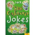 102 School Cafeteria Jokes 102 School Cafeteria Jokes