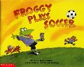 Froggy Plays Soccer Froggy Plays Soccer