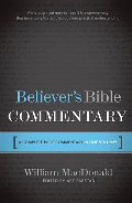 Believer's Bible Commentary: Complete Bible Commentary in One Volume, A Believer's Bible Commentary: Complete Bible Commentary in One Volume, A